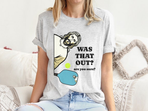 Funny Pickleball shirt, Was that out Jesus tshirt, Gift for Pickleball Players, pickleball gift, pickleballer gift