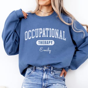 Personalized Occupational Therapy Sweatshirt, Unisex Custom OT Sweatshirt, Occupational Gift, Therapist Shirt, Special Ed Teacher Gift