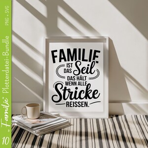 May include: A white framed print with black text that reads "Familie ist das Seil. Das h&auml;lt wenn alle Stricke reissen."