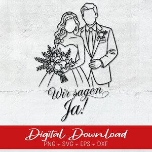 Op de afbeelding: Een zwart-witte lijntekening van een bruid en bruidegom. De bruid houdt een boeket bloemen vast. De tekst "Wir sagen Ja!" is in cursief onder het paar geschreven. De woorden "Digital Download" staan in wit op een rode banner.