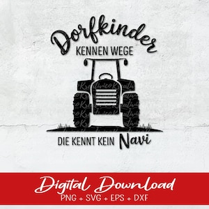 Puede incluir: Diseño gráfico en blanco y negro con un tractor y el texto "Dorfkinder kennen Wege Die kennt kein Navi" en alemán. El texto está en una fuente estilizada. El diseño es adecuado para su uso como descarga digital para proyectos de manualidades.