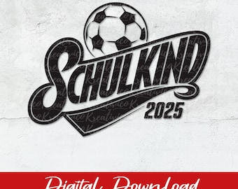 May include: Black and white digital design featuring a soccer ball above the word "SCHULKIND" in a stylized font, with "2025" below. The design is a digital download, with file formats PNG, SVG, EPS, and DXF.