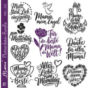 May include: A set of 10 black and white SVG cut files for a Cricut or Silhouette cutting machine. The designs feature various Mother's Day themed phrases in German, such as "Mama, mein Engel" and "Danke für alles, Mama!"