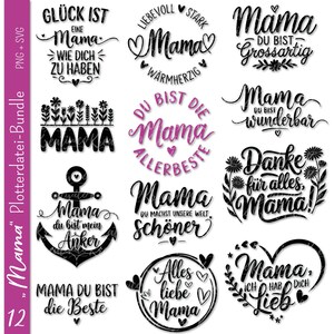 May include: Twelve black and white digital cut files for a Cricut or Silhouette cutting machine. The files feature various designs with the word "Mama" and German phrases like "Glück ist eine Mama" and "Du bist die Mama allerbeste".