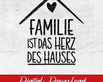 German plotter file "Family is the heart of the house" | family svg file | house svg | German saying "house" | Cricut Silhouette | Home