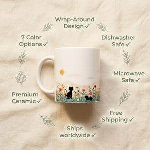 May include: A white ceramic mug featuring a wrap-around design of two black cats sitting in a field of colorful wildflowers under a yellow sun. The text on the image includes Wrap-Around Design, 7 Color Options, Dishwasher Safe, Microwave Safe, Premium Ceramic, Free Shipping, and Ships worldwide.