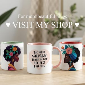 May include: Three white ceramic mugs with colored handles and rims. The left mug features a woman with flowers in her hair. The center mug has a pink heart with the text "THE MOST VALUABLE THINGS IN LIFE ARE BEST FRIENDS". The right mug shows a woman.