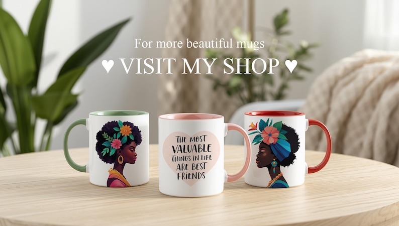 May include: Three white ceramic mugs with colored handles and rims. The left mug features a woman with flowers in her hair. The center mug has a pink heart with the text "THE MOST VALUABLE THINGS IN LIFE ARE BEST FRIENDS". The right mug shows a woman.