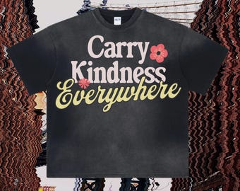 Carry Kindness Everywhere - Inspiring Typography PNG Tee Design | 3000x3000 Transparent | Commercial Use Available