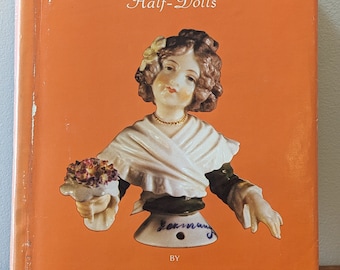 The Collector's Encyclopedia of Half-Dolls by Frieda Marion and Norma Werner - 1979 - Original Dust Jacket Book Cover & Price Guide Insert
