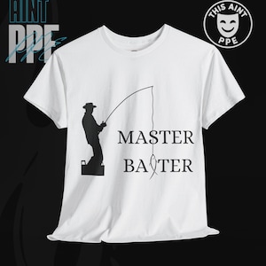 Master baiter tshirt, Funny Fishing Shirt, edgy joke, Unisex Graphic Tee, dad joke tshirt, Gift for Dad, Father&#39;s Day T-Shirt