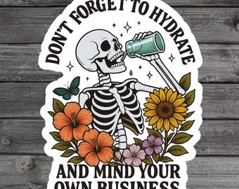 Pegatina "No olvides hidratarte y ocuparte de tus asuntos", esqueleto divertido, regalo sarcástico de autocuidado, generación Z, pegatina para botella de agua millennial.