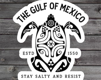 Gulf of Mexico Sticker, Stay Salty And Resist Turtle, Texas Florida Alabama Beach, Subtle Political Laptop Sticker, Gift For Mexico Lover