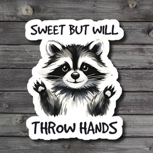 Funny Raccoon Sticker, Sweet But Will Throw Hands, Street Cat, Sarcastic Trash Panda Gift, Laptop Stickers, Book Stickers, Vinyl Sticker