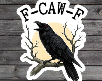 F-Caw-F Sticker, Funny Crow Gen Z Humor, Raven Lover Gift, Gothic Crow Water Bottle Sticker, Black Bird Humor, Dark Humor Sticker