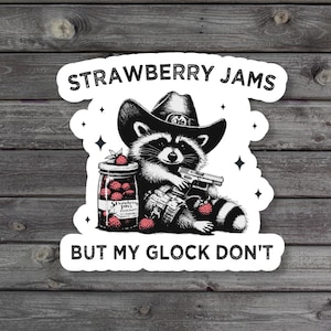 Strawberry Jams But My Glock Don&#39;t Sticker, Funny Raccoon Sticker, Gen Z Humor, Millennial Laptop Sticker, Book Stickers, Vinyl Sticker