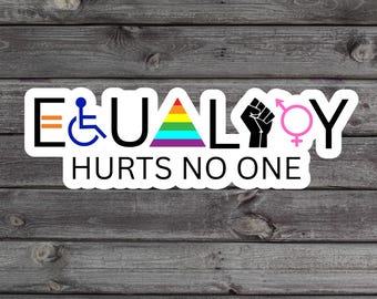Equality Hurts No One Sticker, Equal Rights, BLM, LGBTQ Sticker, Human Rights Laptop Sticker, Anti Racism, Social Justice Sticker, Pride