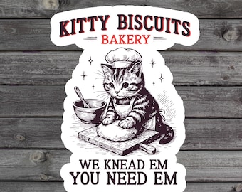 Kitty Biscuits Bakery Sticker, Funny Baking Sticker, We Knead Em You Need Em Baker Gift, Funny Cat Cooking Laptop Sticker, Gift For Mom