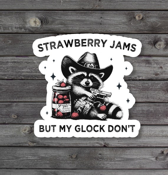Strawberry Jams But My Glock Don't Sticker, Funny Raccoon Sticker, Gen Z Humor, Millennial Laptop Sticker, Book Stickers, Vinyl Sticker