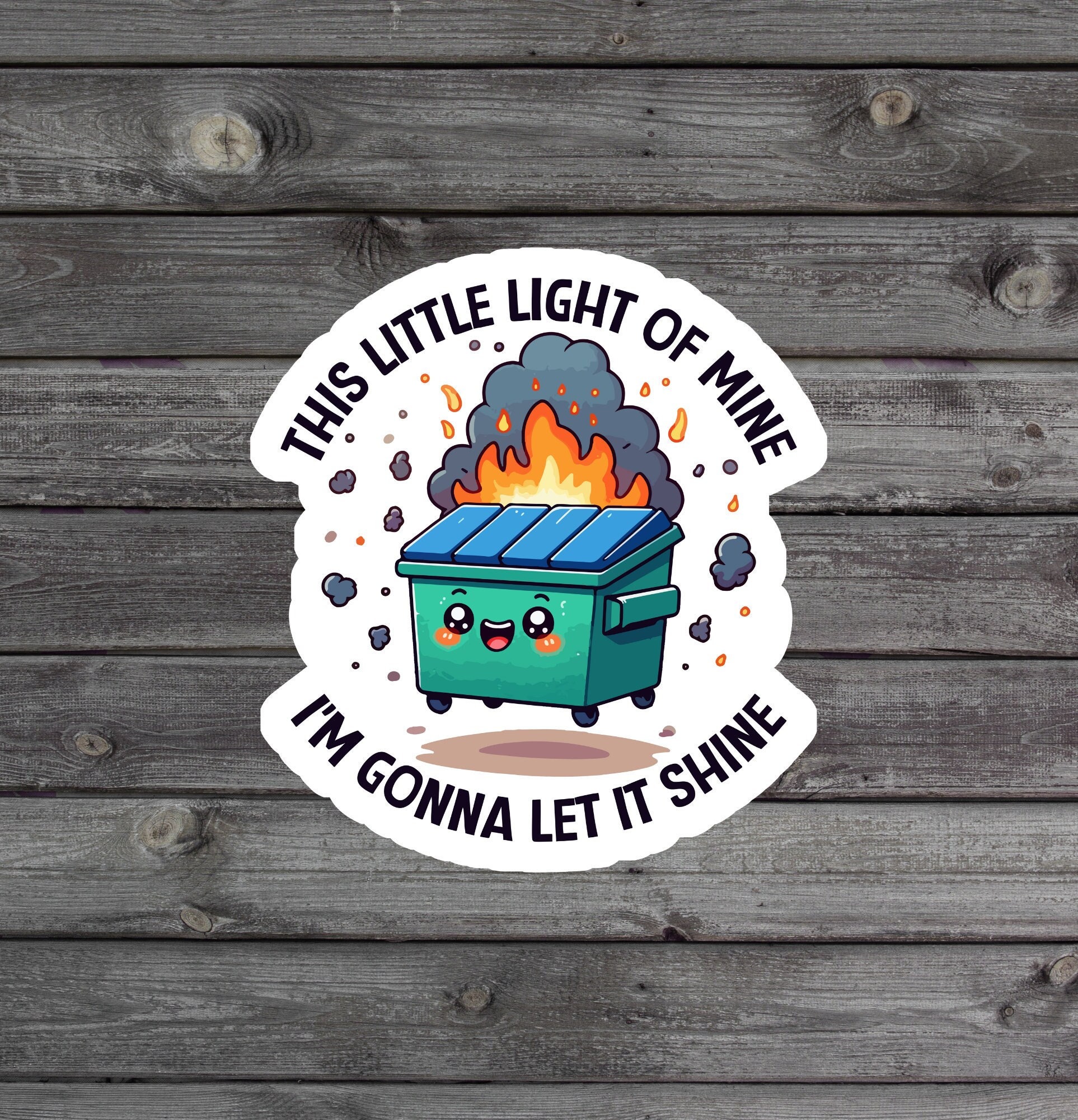 Dumpster Fire Sticker, This Little Light of Mine, Gen Z 