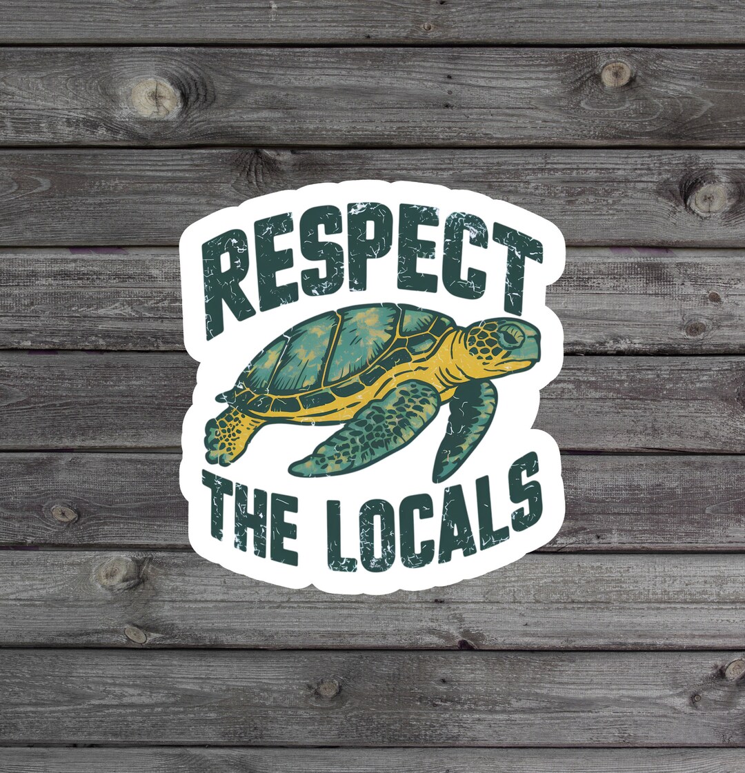 Respect the Locals Sticker, Save the Turtles, Protect the Ocean, Beach ...