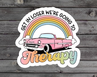 Get In Loser We're Going To Therapy Sticker, Mental Health, Therapist Water Bottle Sticker, Self Care Kindle Sticker