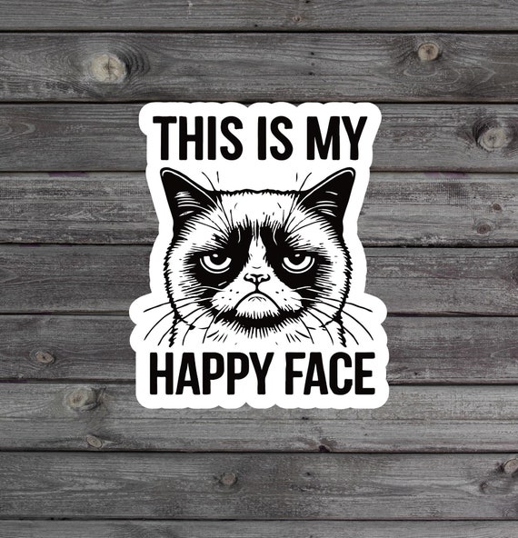 This Is My Happy Face Sticker, Grumpy Cat Sticker, Funny Cat Lover Gift, Laptop Sticker, Animal Lover Book Stickers, Vinyl Sticker
