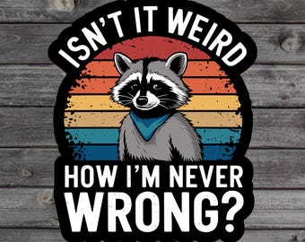 Puede incluir: Un gráfico de estilo retro con un mapache con un pañuelo azul. El texto dice "¿No es raro cómo nunca me equivoco?"