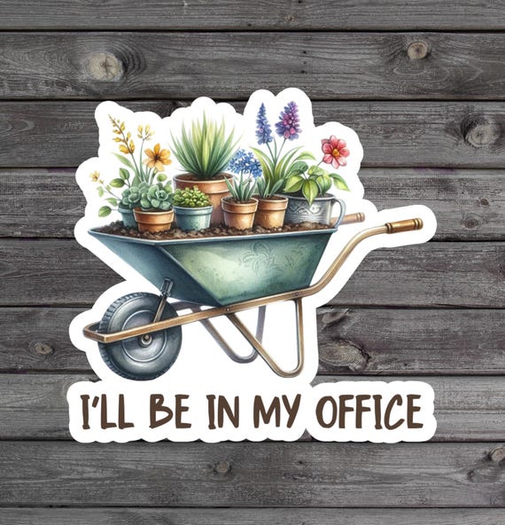 I'll Be In My Office, Garden Lover Gift, Plant Lover, Funny Gardener Gift, Grandma's Gardening, Laptop Sticker, Water Bottle Sticker