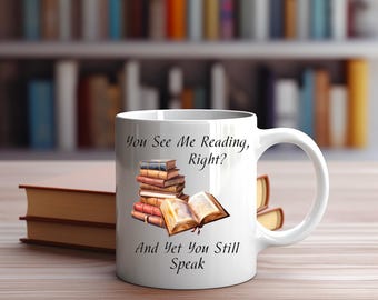 Funny Book Lover Mug, You See Me Reading, Book Club Gift