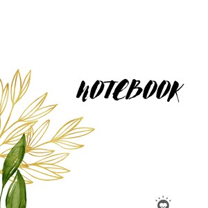 May include: A white notebook with the word "NOTEBOOK" written in black calligraphy. The cover features a gold and green floral design in the corner. The bottom of the cover has a small logo with a heart and the text "LIFE MY LIFE".