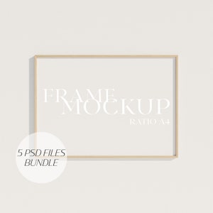 May include: A light wood frame mockup with the text "FRAME MOCKUP RATIO A4" in white. The frame is hanging on a white wall. 5 PSD files are included in the bundle.