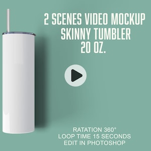 May include: A white 20 ounce skinny tumbler with a straw. The tumbler is on a light blue background with the text "2 SCENES VIDEO MOCKUP SKINNY TUMBLER 20 OZ." and "RATATION 360° LOOP TIME 15 SECONDS EDIT IN PHOTOSHOP".