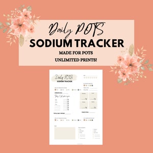 May include: A printable daily sodium tracker with a floral design. The tracker includes sections for daily sodium goal, food intake, and total daily intake. The text "Daily POTS Sodium Tracker" is at the top of the page.