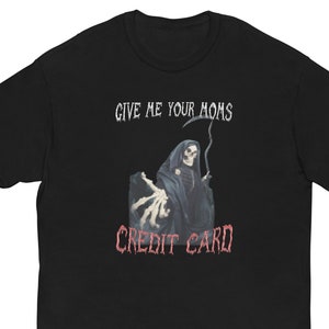 Camiseta con el esqueleto de la tarjeta de crédito de tu mamá / Camisetas divertidas, camisetas de parodia, camisetas de TikTok, camisetas de regalo, camisetas de meme, humor negro y más
