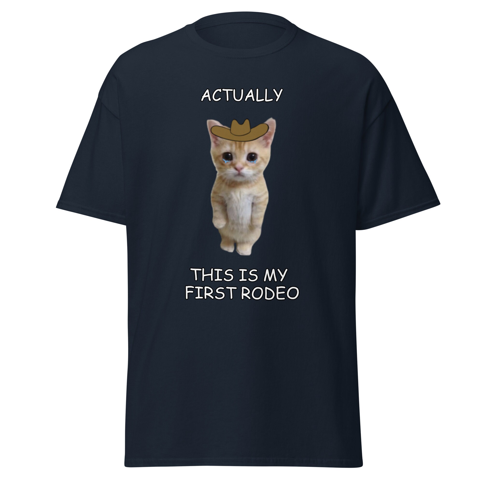 Actually This is My First Rodeo | Sad Cat Meme Shirt | Men's Tee - Etsy