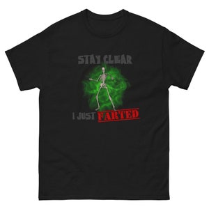 Stay Clear I Just Farted Meme T-Shirt | Weird gift, shirts that go hard, weirdcore, stupid meme, tik tok shirt and more