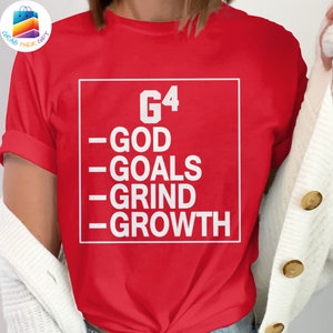 May include: Red t-shirt with a white square graphic that says "G4 - GOD - GOALS - GRIND - GROWTH"