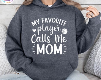 Favorite Player Hoodie, My Favorite Player Calls Me Mom Sweatshirt, Gift For Mama, Basketball Player Hoodie, Basketball Mom Sweatshirt