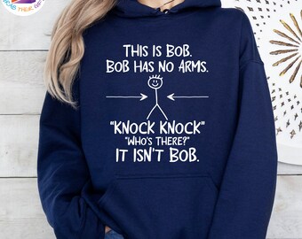 Bob no tiene brazos Knock Knock sudadera, esta es la sudadera Bob Bob, sudadera con capucha divertida con figura de palo, refranes divertidos, no es sudadera con capucha humorística de Bob