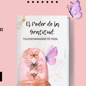 Puede incluir: Gráfico rosa con el texto "HOY ELIJO AGRADECER" y "HOY ELIJO VIVIR". Un libro titulado "El Poder de la Gratitud" está a la derecha, con una ilustración de mariposa. Un gráfico de mariposa está en la esquina superior derecha.