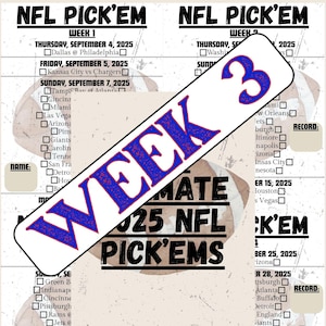 May include: A football-themed NFL Pick'em sheet with game matchups for the 2025 season. The sheet is divided into weeks, with dates and team pairings listed. A large "WEEK 3" banner is overlaid on the sheet.