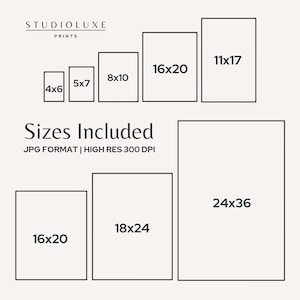 May include: A graphic showing the different sizes of digital prints available for purchase. The sizes are listed in inches: 4x6, 5x7, 8x10, 11x17, 16x20, 18x24, and 24x36. The text "Sizes Included" and "JPG FORMAT | HIGH RES 300 DPI" is also included.