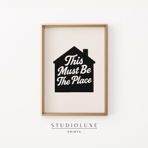 This Must Be the Place Printable Wall Art | Retro House Quote Print | Trendy Apartment Decor | Digital Download Poster | Housewarming Gift