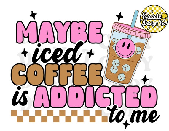trendy png, DTF png design, iced coffee png, digital download, popular png, trending png, retro png, iced coffee shirt design
