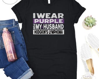 I Wear Purple for My Husband Shirt Hodgkin's Lymphoma Awareness T-Shirt Sweatshirt Support Wife Gift