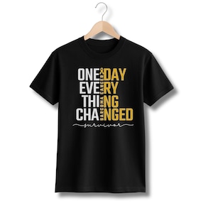Sarcoma Cancer Survivor Tshirt, One Day Everything Changed Tee, Yellow Ribbon Awareness Shirt for Sarcoma Warrrior