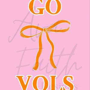 May include: Orange and white graphic with the text "GO VOLS" and an orange bow.