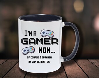 I'm a Gamer Mom...of course...-Coffee Mug