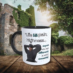 Life IS Pain-The Princess Bride-Wesley-Dread Pirate Roberts-MUG